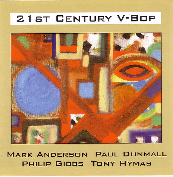 Anderson/Dunmall/Gibbs/Hymas - 21st Century V-Bop