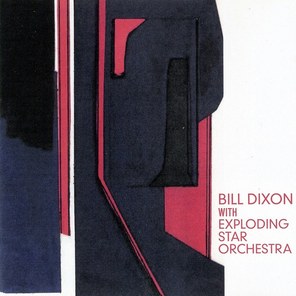 Dixon, Bill With Exploding Star Orchestra – Bill Dixon With Exploding Star Orchestra