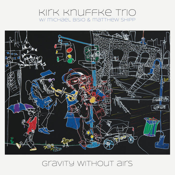 Knuffke, Kirk Trio - Gravity Without Airs