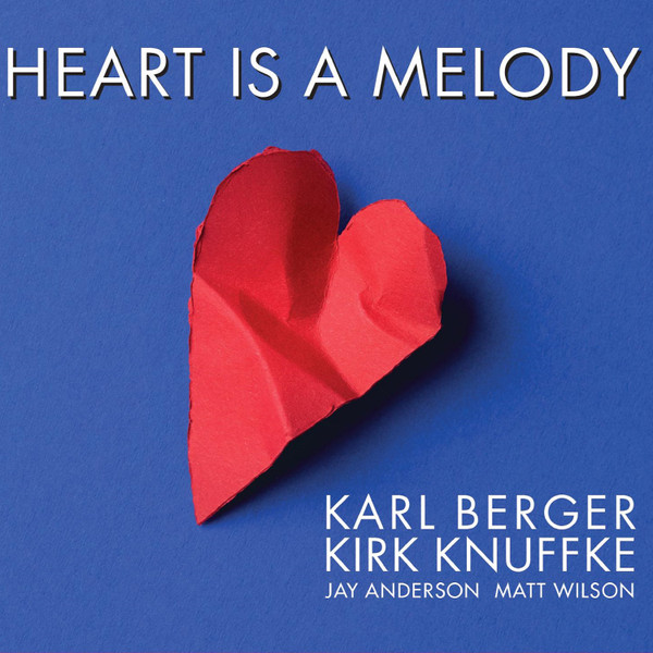Berger, Karl/Knuffke, Kirk - Heart Is A Melody
