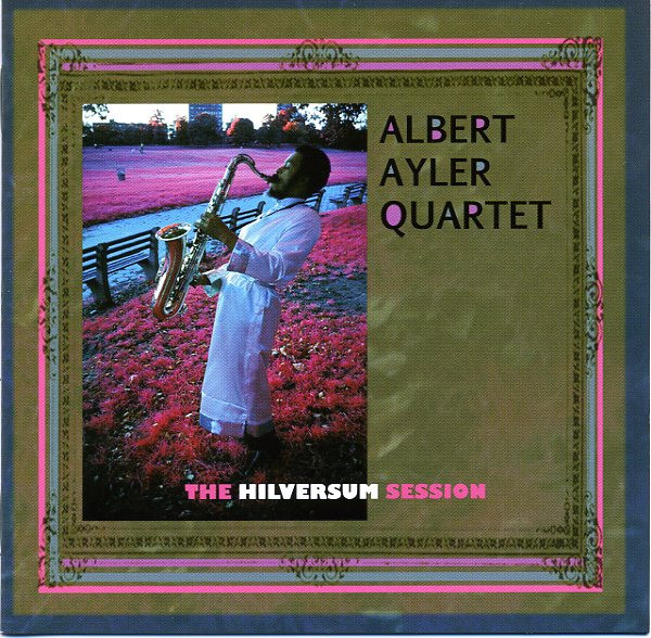Ayler, Albert Quartet – The Hilversum Session