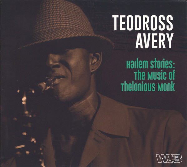 Avery, Theodross - Harlem Stories: The Music Of Thelonious Monk