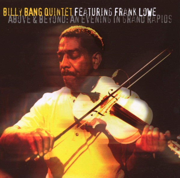 Bang, Billy Quintet feat. Frank Lowe - Above & Beyond:An Evening In Grand Rapids