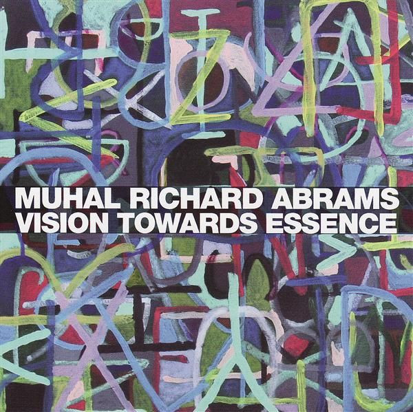 Abrams, Muhal Richard - Vision Towards Essence
