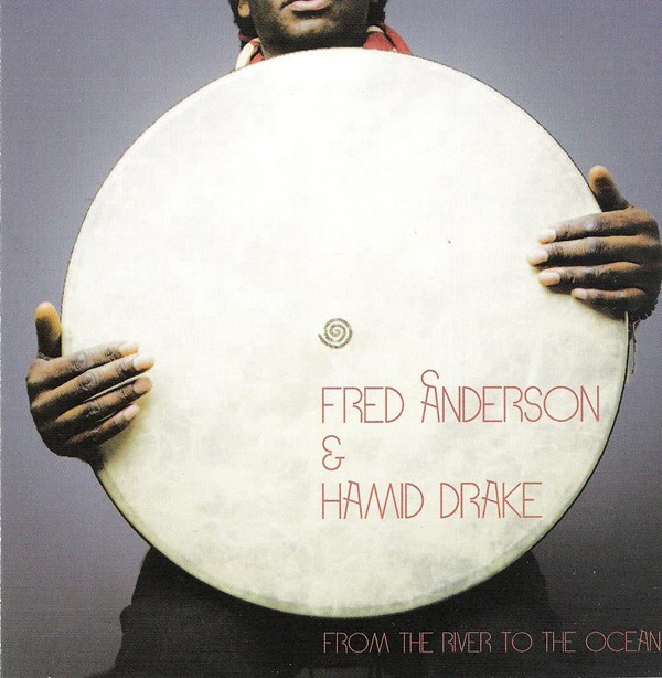 Anderson, Fred/Drake, Hamid – From The River To The Ocean