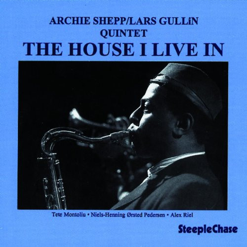 Archie Shepp/Lars Gullin Quintet - The House I Live In