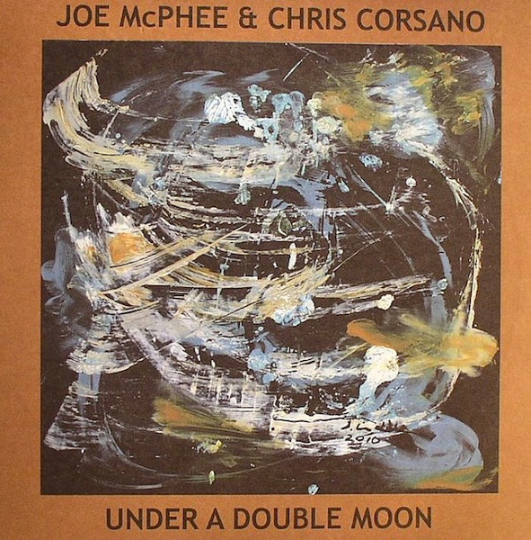 McPhee, Joe/Corsano, Chris – Under A Double Moon