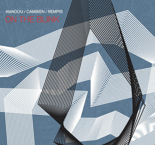 Amadou/Cambien/Rempis - On The Blink
