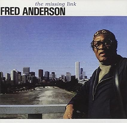 Anderson, Fred – The Missing Link