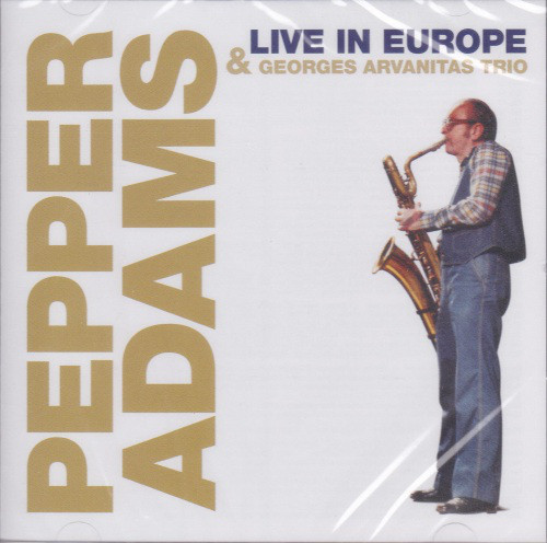 Adams, Pepper & Georges Arvanitas Trio – Live In Europe
