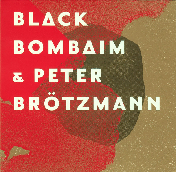 Black Bombaim & Peter Brötzmann – Black Bombaim & Peter Brötzmann