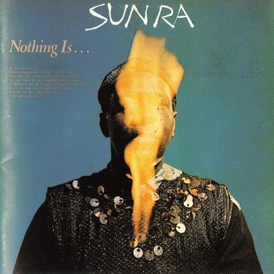 Sun Ra – Nothing Is...