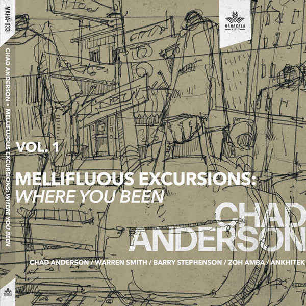 Anderson, Chad - Mellifluous Excursions Vol.1: Where You Been