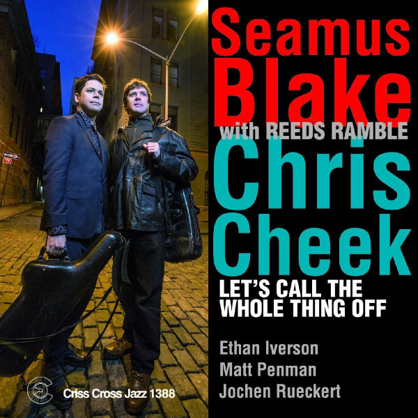 Blake, Seamus/Cheek, Chris With Reeds Ramble - Let's Call The Whole Thing Off